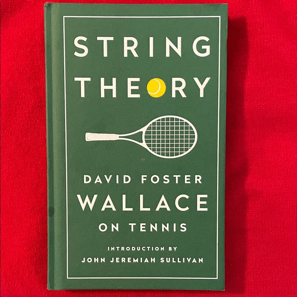 String Theory: David Foster Wallace On Tennis hardcover book new!